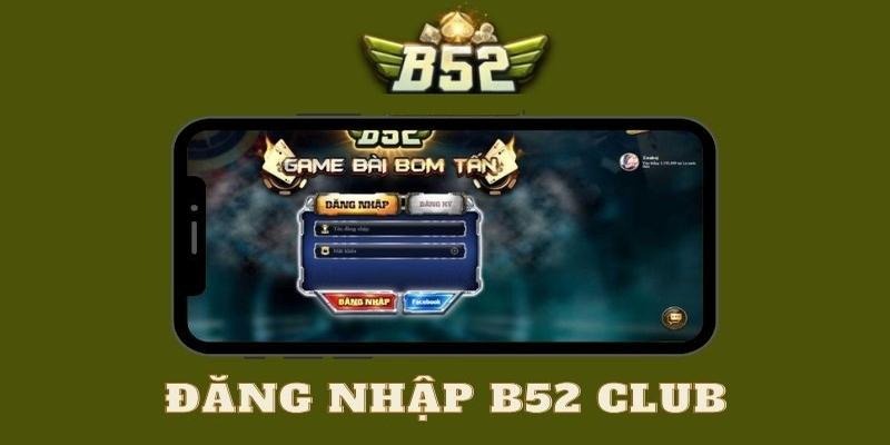 Quy trình đăng nhập B52 Club cực đơn giản